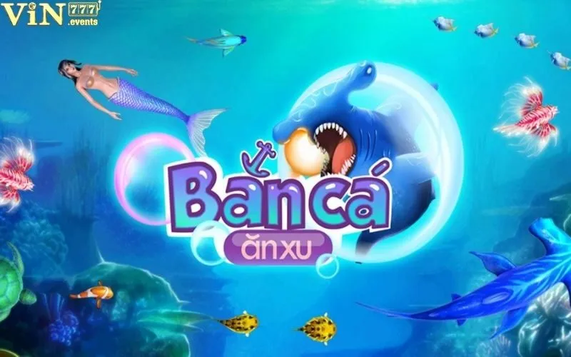 Bắn Cá Ăn Xu: Hướng Dẫn, Mẹo Và Bí Kíp Chơi Giỏi 4 Bắn cá ăn xu