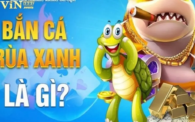 Bắn Cá Rùa Xanh: Game Bắn Cá Đổi Thưởng Uy Tín, Chất Lượng 4 Bắn Cá Rùa Xanh