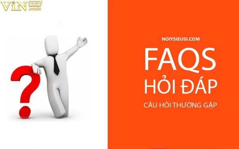 Câu Hỏi Thường Gặp: Giải Đáp Thắc Mắc Khi Chơi Vin777 1 Câu hỏi thường gặp