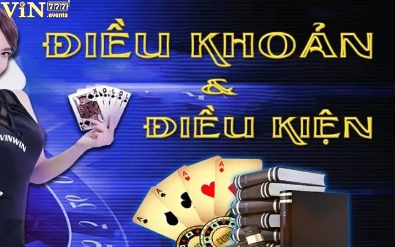 Điều khoản và điều kiện: Quy định chung tại Vin777 1 Điều khoản và điều kiện