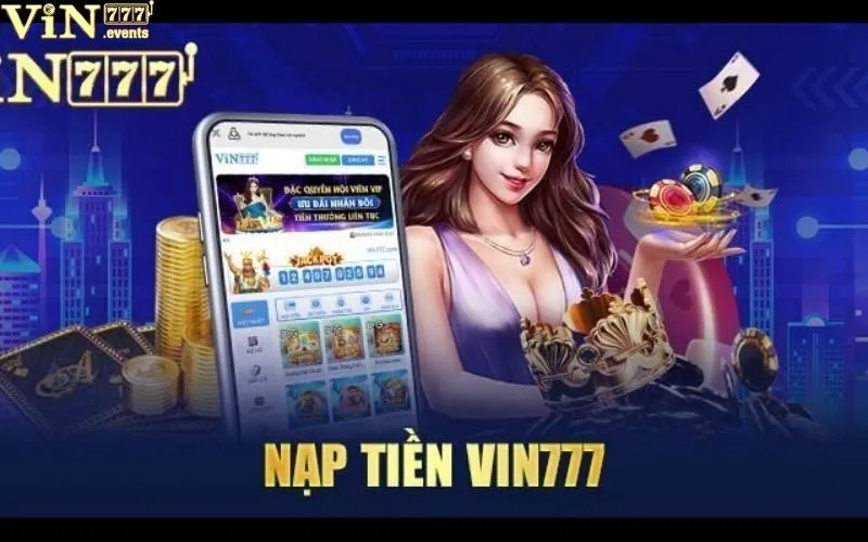 Nạp tiền Vin777: Các phương thức thanh toán tiện lợi nhất 3 Nạp tiền vin777