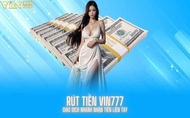 Rút tiền Vin777: Quy trình đơn giản, nhanh chóng trong 24h 2 Rút tiền Vin777