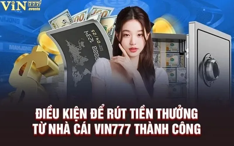 Rút tiền Vin777: Quy trình đơn giản, nhanh chóng trong 24h 3 Rút tiền Vin777