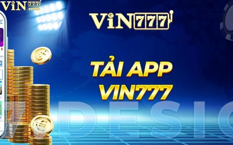 Tải app Vin777: Trải nghiệm game mượt mà trên điện thoại 2 Tải app vin777